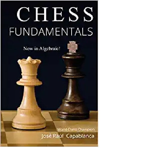 Chess fundamentals by José Raúl Capablanca